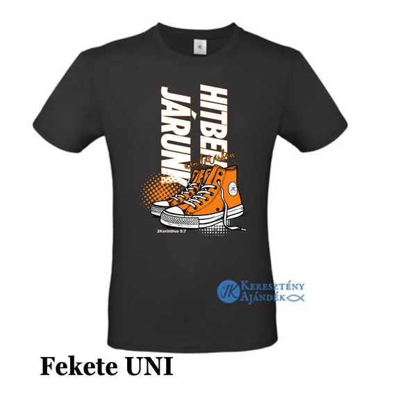 Hitben járunk, nem látásban ( cipős ) - egyedi póló rendelésre - keresztény MINTA + válassz hozzá PÓLÓ MÉRETET is! ( többféle színben ) 