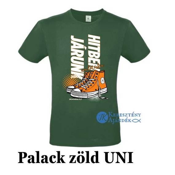 Hitben járunk, nem látásban ( cipős ) - egyedi póló rendelésre - keresztény MINTA + válassz hozzá PÓLÓ MÉRETET is! ( többféle színben ) 