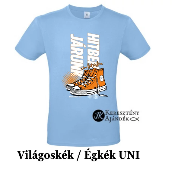 Hitben járunk, nem látásban ( cipős ) - egyedi póló rendelésre - keresztény MINTA + válassz hozzá PÓLÓ MÉRETET is! ( többféle színben ) 