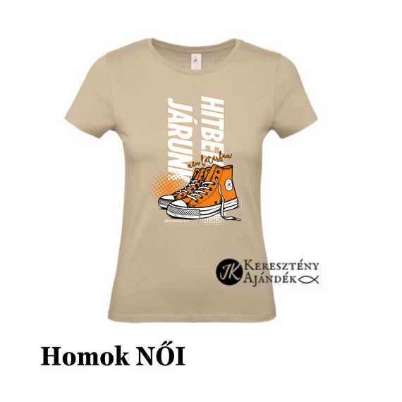 Hitben járunk, nem látásban ( cipős ) - egyedi póló rendelésre - keresztény MINTA + válassz hozzá PÓLÓ MÉRETET is! ( többféle színben ) 