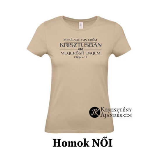 Mindenre van erőm Krisztusban, aki megerősít engem - egyedi póló rendelésre - keresztény MINTA + válassz hozzá PÓLÓ MÉRETET is! ( többféle színben ) 