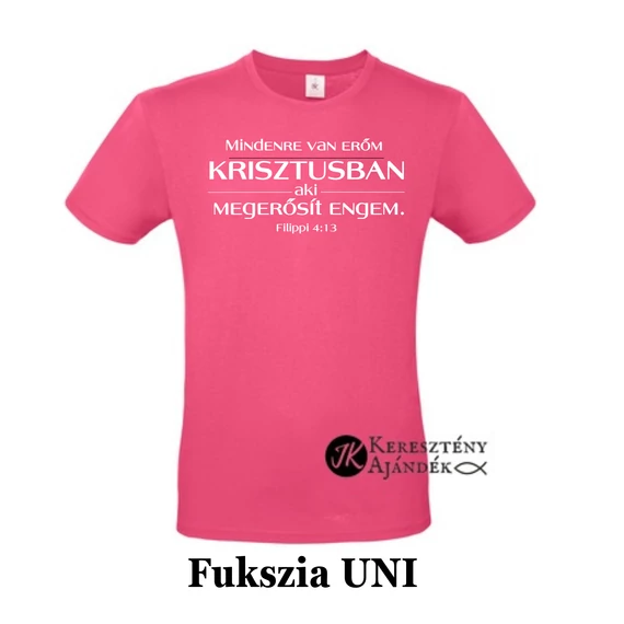 Mindenre van erőm Krisztusban, aki megerősít engem - egyedi póló rendelésre - keresztény MINTA + válassz hozzá PÓLÓ MÉRETET is! ( többféle színben ) 