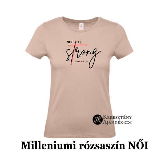She is strong - egyedi póló rendelésre - keresztény MINTA + válassz hozzá PÓLÓ MÉRETET is! ( többféle színben ) 