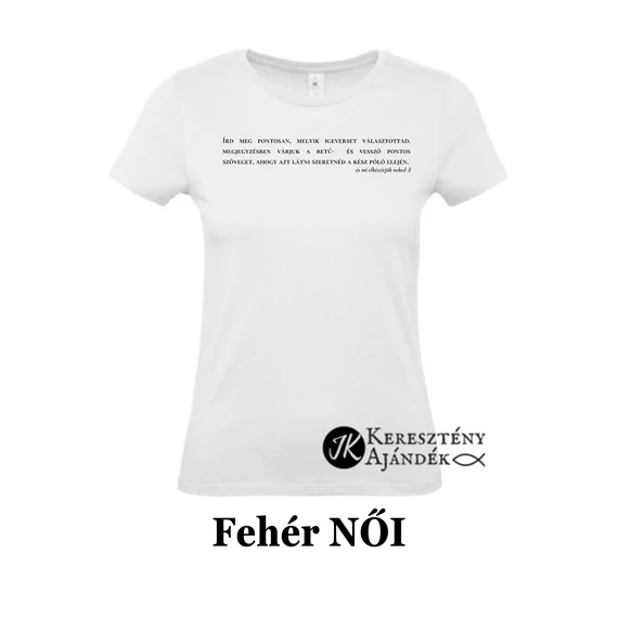 Választott bibliai igevers ( IGEVERS+ igehely ) - egyedi póló rendelésre - keresztény MINTA + válassz hozzá PÓLÓ MÉRETET is! ( többféle színben ) 