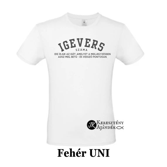 Választott bibliai igevers ( IGEHELY + kiírt ige ) - egyedi póló rendelésre - keresztény MINTA + válassz hozzá PÓLÓ MÉRETET is! ( többféle színben ) 