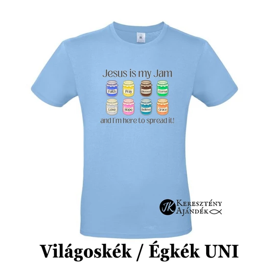 Jesus is my jam- egyedi póló rendelésre - keresztény MINTA + válassz hozzá PÓLÓ MÉRETET is! ( többféle színben ) 