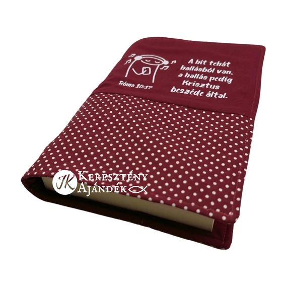 A hit tehát hallásból van, a hallás pedig Krisztus beszéde által. Róma 10,17 - bibliaborító textil anyagból EFO / RÚF méretre BURGUNDI BORDÓ PÖTTYÖS