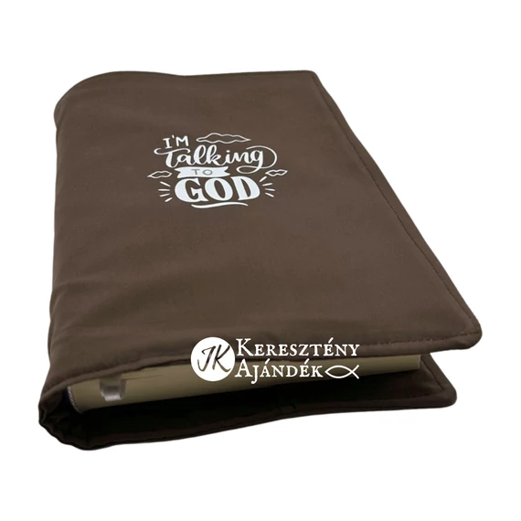 I'm talking to God - bibliaborító textil anyagból EFO / RÚF méretre BARNA