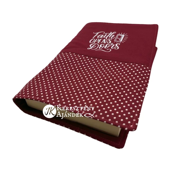 Faith opens doors - bibliaborító textil anyagból EFO / RÚF méretre BURGUNDI BORDO PÖTTYÖS