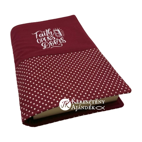 Faith opens doors - bibliaborító textil anyagból EFO / RÚF méretre BURGUNDI BORDO PÖTTYÖS
