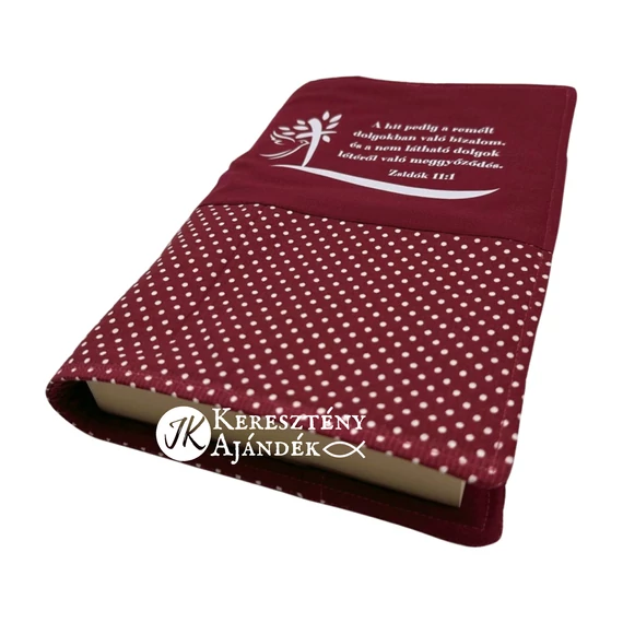 A hit pedig a remélt dolgokban való bizalom - bibliaborító textil anyagból EFO / RÚF méretre BURGUNDI BORDÓ PÖTTYÖS