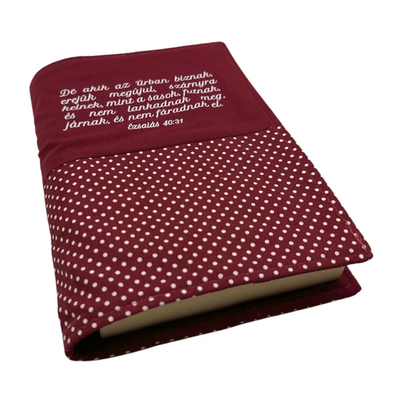 De akik az Úrban bíznak, erejük megújul - bibliaborító textil anyagból EFO / RÚF méretre BURGUNDI BORDÓ PÖTTYÖS