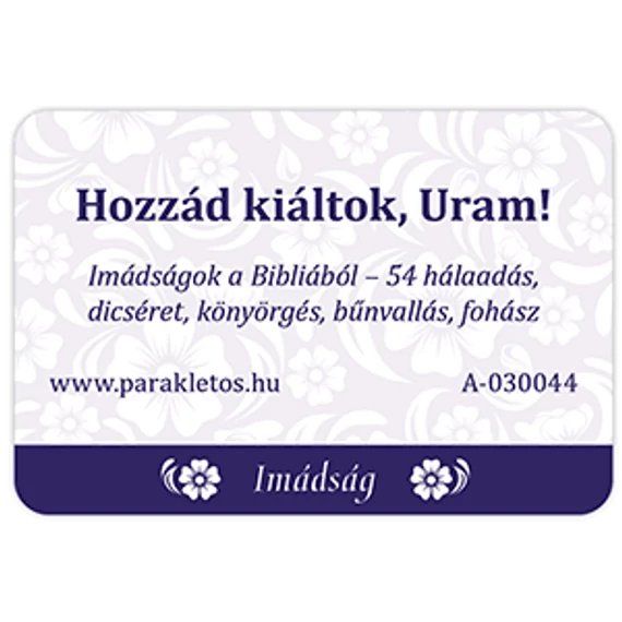 Hozzád kiáltok, Uram! - 54 hálaadás, dicséret, könyörgés, bűnvallás, fohász kártyacsomag