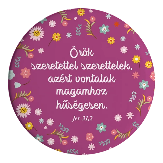 Örök szeretettel szerettelek, azért vontalak magamhoz hűségesen. Jer. 31,2 - igés, keresztény, tükör, népies grafikával