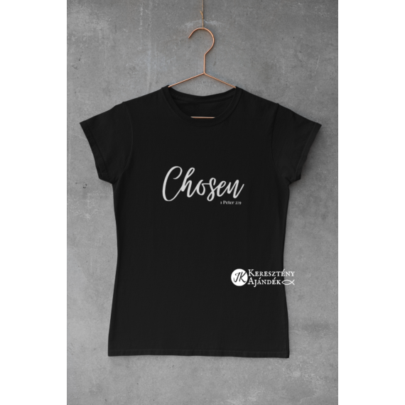 Chosen (választott) - igés, keresztény feliratos, kereknyakú női póló (fekete, fehér felirattal)