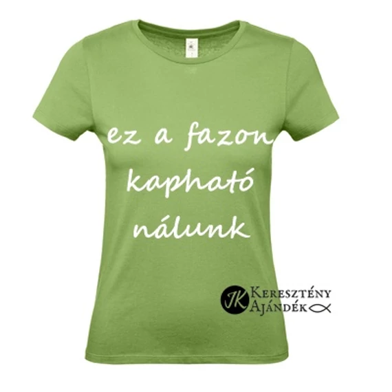 Hálás vagyok - igés, mintás, keresztény feliratos, kereknyakú női póló, VILÁGOSZÖLD színben XS - 2XL méretben ( S )