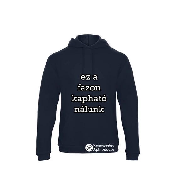 Hitben járunk, nem látásban - igés, kapucnis, bebújós pulóver ( uniszex, női, férfi ) KÉK