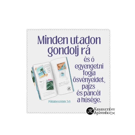 Minden utadon gondolj rá - igés, keresztény feliratos szemüvegtörlő kendő, 15*18 cm / 15*15 cm