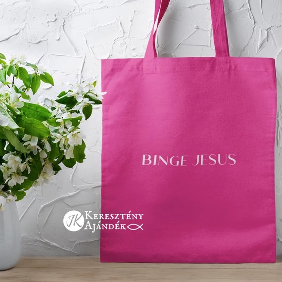 Binge Jesus - igés, hosszúfülű, keresztény feliratos vászontáska FUKSZIA