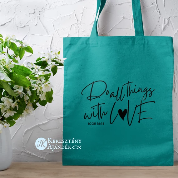 Do all things with love - igés, keresztény feliratos, hosszúfülű vászontáska ( SMARAGDZÖLD )
