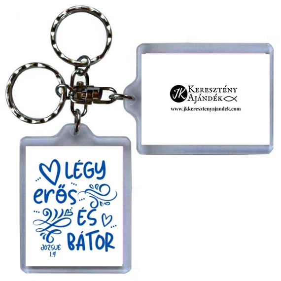 Igés kulcstartó - Légy erős és bátor! Józsué 1,9, keresztény feliratos, igés  (műanyag)