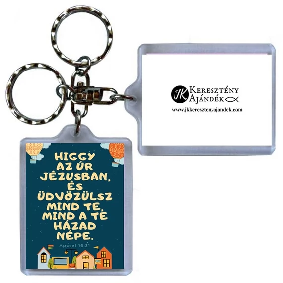 Igés kulcstartó - Higgy az Úr  Jézusban és üdvözülsz mind te, mind a te házad népe. ApCsel 16,31 ( műanyag )