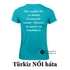 TÜRKIZ Női ÜRES póló - egyedi póló rendeléshez, válassz hozzá MINTÁT is! ( többféle színben / méretben ) M méret